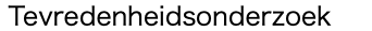  Tevredenheidsonderzoek