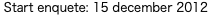  Start enquete: 15 december 2012
